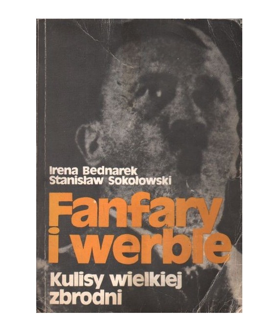 Fanfary i werble. Kulisy wielkiej zbrodni