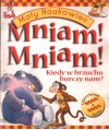 Mniam! Mniam! Kiedy w brzuchu burczy nam?