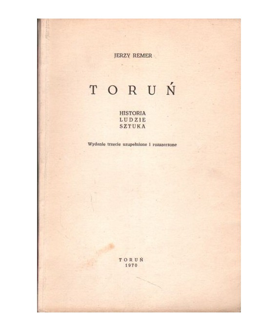 Toruń. Historia, ludzie, sztuka