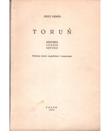 Toruń. Historia, ludzie, sztuka