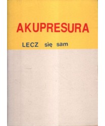 Akupresura. Lecz się sam!