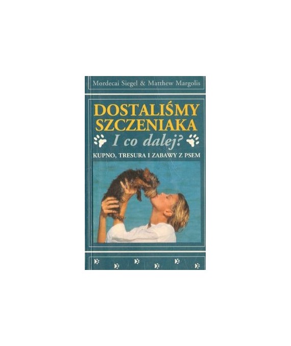 Dostaliśmy szczeniaka. I co dalej?