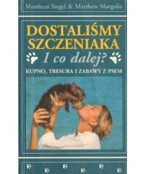 Dostaliśmy szczeniaka. I co dalej?