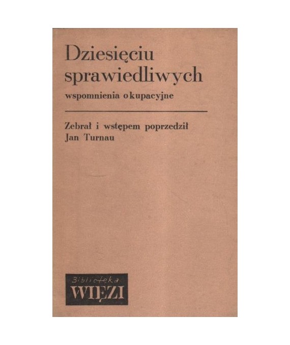 Dziesięciu sprawiedliwych. Wspomnienia okupacyjne