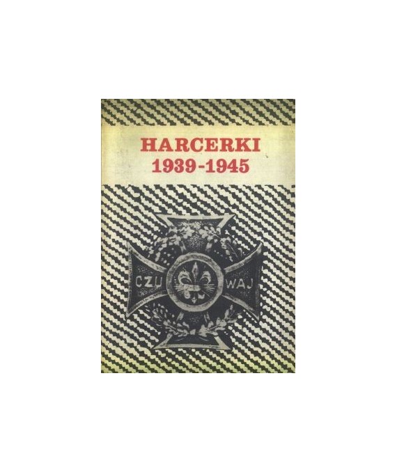 Harcerki 1939-1945. Relacje, pamiętniki