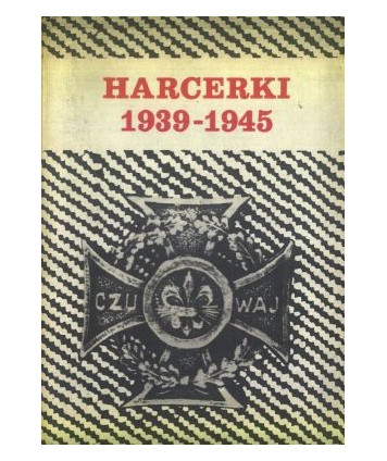 Harcerki 1939-1945. Relacje, pamiętniki
