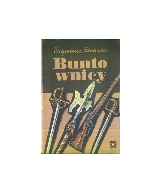 Buntownicy. Powieść historyczna z XVII w.