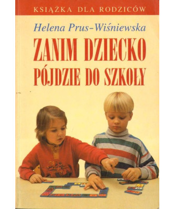 Zanim dziecko pójdzie do szkoły. Książka dla rodziców