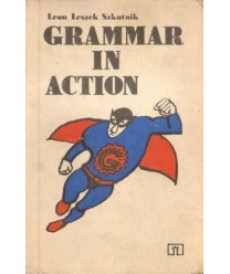 Grammar in action. Gramatyka angielska w ćwiczeniach z objaśnieniami