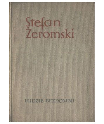 Ludzie bezdomni. Powieść.
