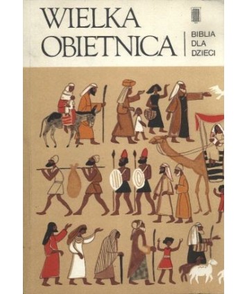 Wielka obietnica. Biblia dla dzieci