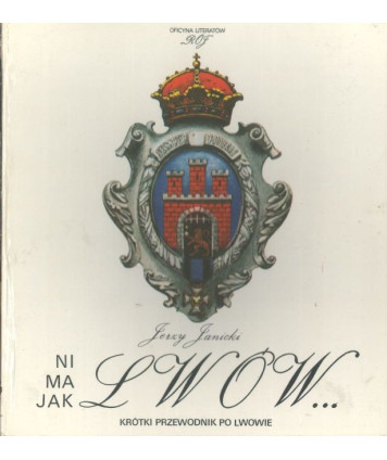 Ni ma jak Lwów. Krótki przewodnik po Lwowie