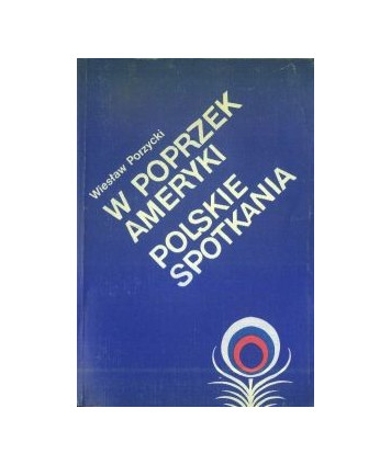 W poprzek Ameryki. Polskie spotkania