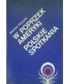 W poprzek Ameryki. Polskie spotkania