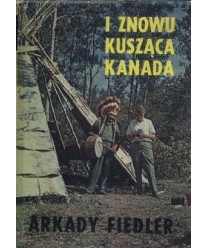 I znowu kusząca Kanada (Indianie, bizony, szczupaki)