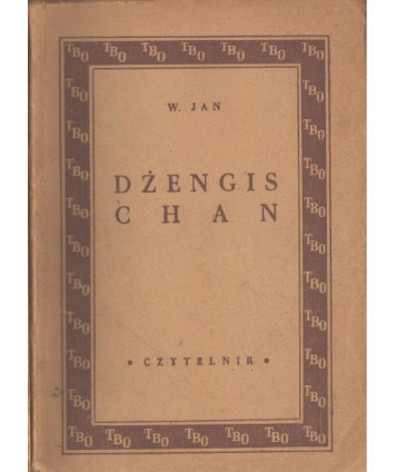 Dżengis-Chan. Powieść z życia dawnej Azji (XIII wiek)
