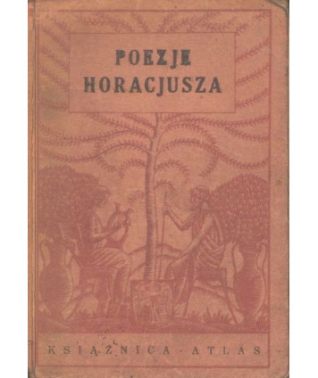 Poezje Horacjusza z dodatkiem horacjanistów polsko-łacińskich