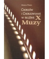 Chorzów i Chorzowianie w służbie X Muzy