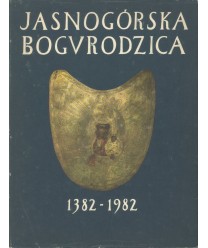 Jasnogórska Bogurodzica 1382 - 1982