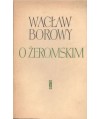 O Żeromskim. Rozprawy i szkice