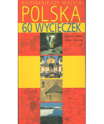 Polska 60 wycieczek. Najpiękniejsze miesca