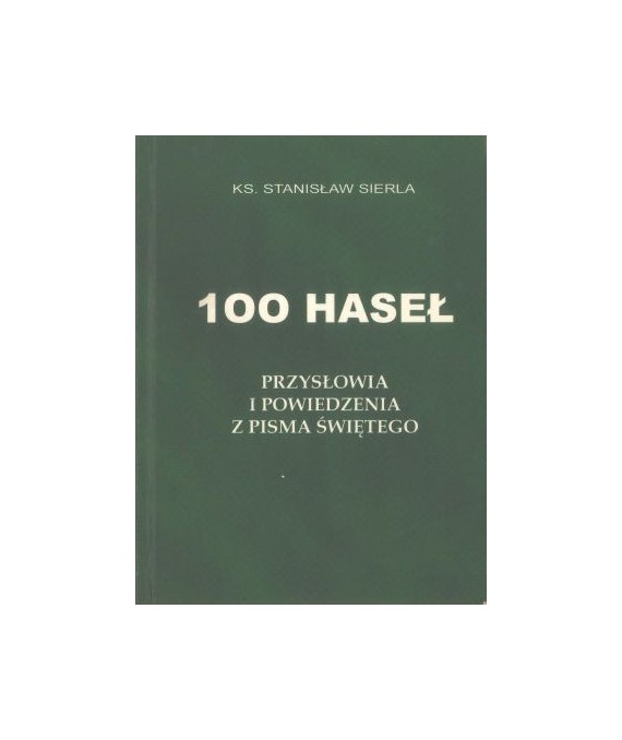 100 haseł. Przysłowia i powiedzenia z Pisma Świętego