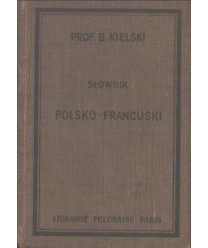 Słownik podręczny francusko-polski i polsko francuski. Część druga polsko-francuska