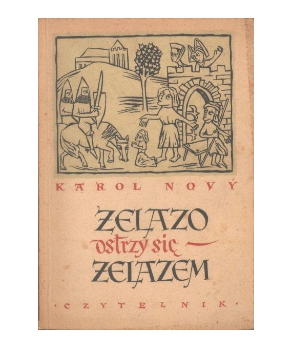 Żelazo ostrzy się żelazem