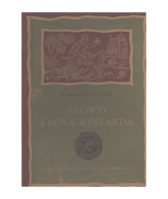 Słowo króla Ryszarda. Opowieść z czasów Powstania Angielskiego r. 1381