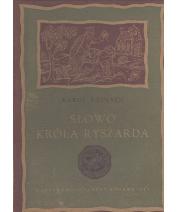 Słowo króla Ryszarda. Opowieść z czasów Powstania Angielskiego r. 1381