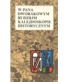 W pana Dworakowym Rudzkim kalejdoskopie historycznym