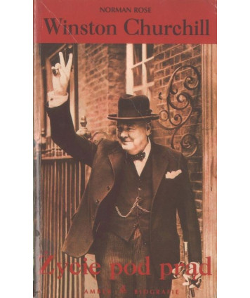 Winston Churchill. Życie pod prąd