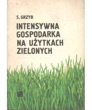 Intensywna gospodarka na użytkach zielonych