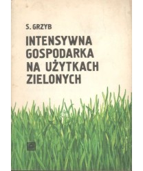 Intensywna gospodarka na użytkach zielonych