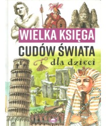 Wielka księga cudów świata dla dzieci