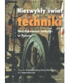 Niezwykły świat techniki. Najciekawsze zabytki
