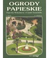 Ogrody papieskie. Ogrody Watykanu i Castel Gandolfo