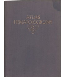 Atlas hematologiczny oraz wytyczne w rozpoznawaniu chorób układu krwiotwórczego