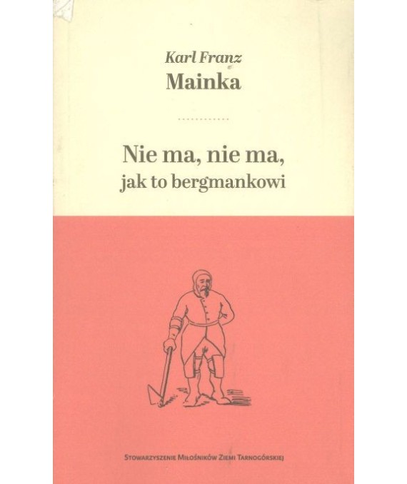 Nie ma, nie ma jak to bergmankowi. Osprowki górnicze i tarnogórskie z lat 1921-1936