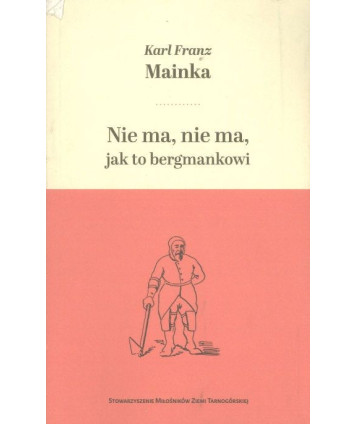 Nie ma, nie ma jak to bergmankowi. Osprowki górnicze i tarnogórskie z lat 1921-1936