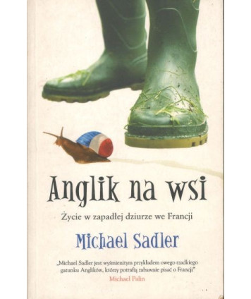Anglik na wsi. Życie w zapadłej dziurze we Francji