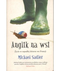 Anglik na wsi. Życie w zapadłej dziurze we Francji