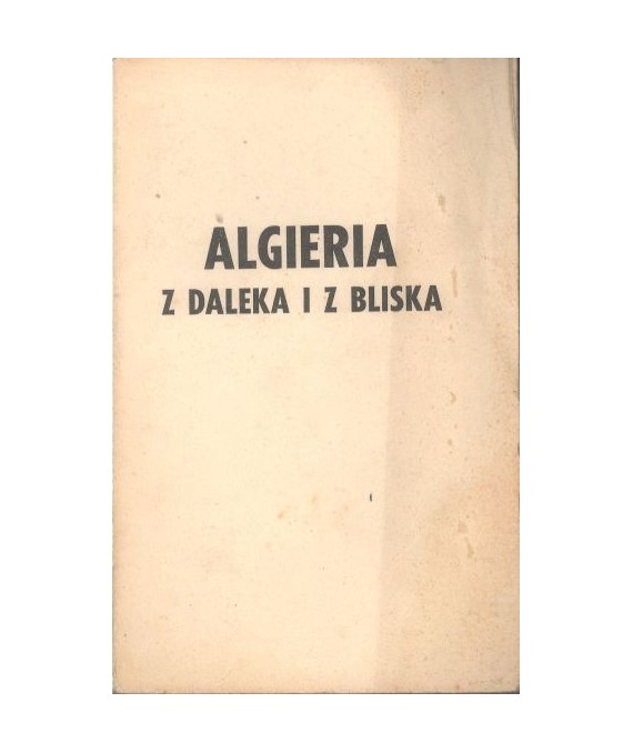 Algieria z daleka i z bliska