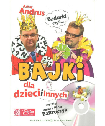Bzdurki czyli... Bajki dla dzieci i innych