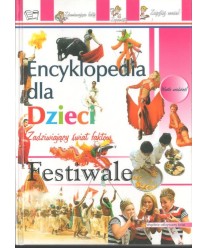 Encyklopedia dla dzieci. Zadziwiający świat faktów. Festiwale