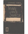 Trwaj mój świecie