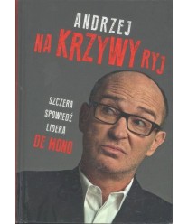 Andrzej na Krzywy ryj. Szczera spowiedź lidera De Mono