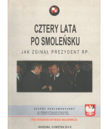Cztery lata po Smoleńsku. Jak zginął prezydent RP