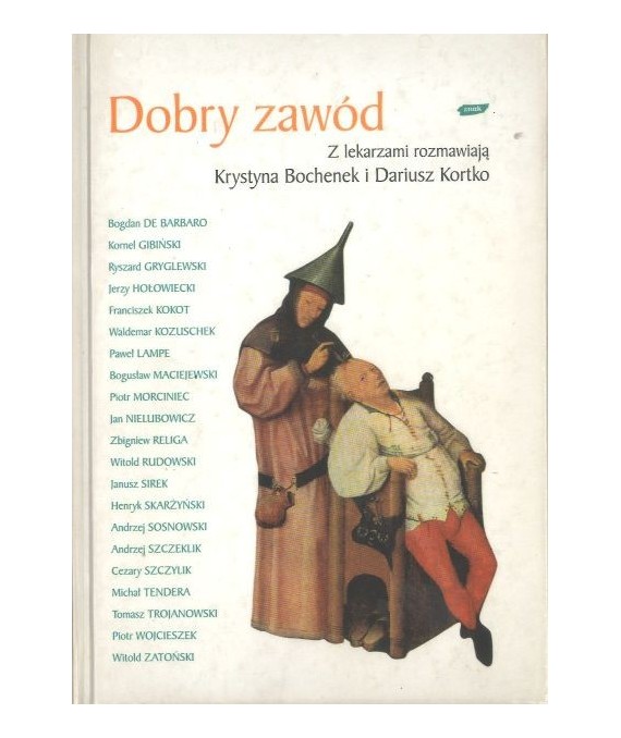 Dobry zawód. Z lekarzami rozmawiają Krystyna Bochenek i Dariusz Kortko