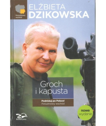 Groch i kapusta. Podróżuj po Polsce. Południowy wschód